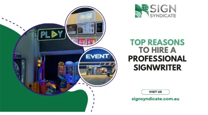 What Are The Top Reasons To Hire a Professional Signwriter?