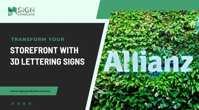 Why Transform Your Storefront with 3D Lettering Signs?