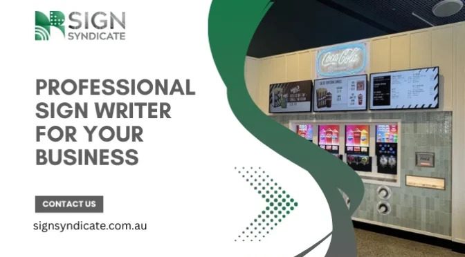 Why Choose a Professional Sign Writer For Your Business?